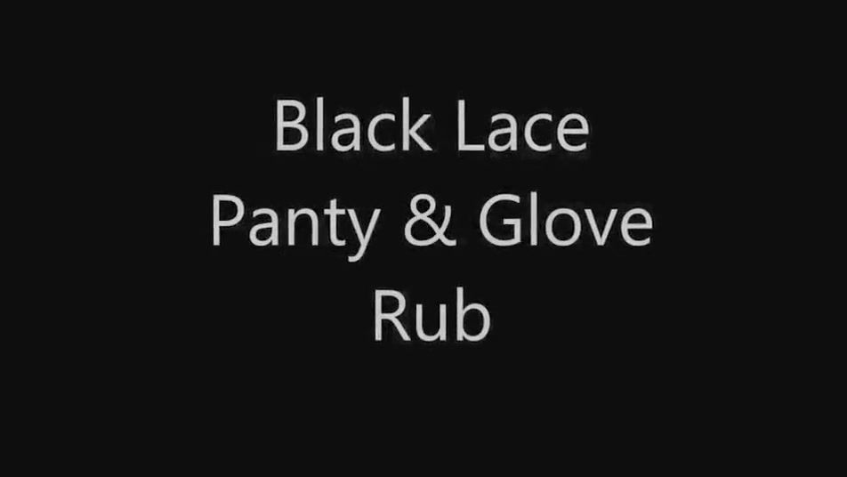 Awesome Black Lace Panty & Glove Rub Girls