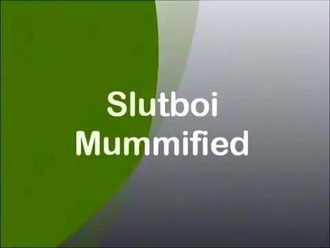 See-Tube Slutboi Mummified Gaypawn - 1