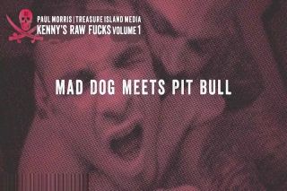 Roleplay Kennys Raw Fucks Mad Dog Meets Pit Bull Stripper
