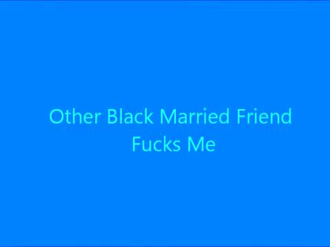 3some Another Black Married Friend Fucks Me Hoe - 1